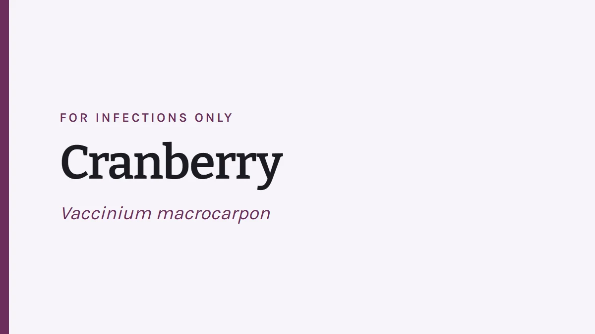 Card reading Cranberry, Vaccinium macrocarpon, for infections only